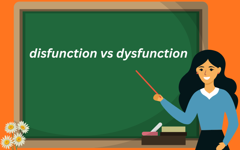 disfunction vs dysfunction
