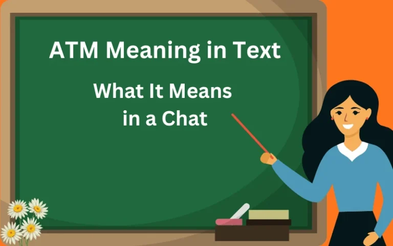 ATM Meaning in Text What It Means in a Chat
