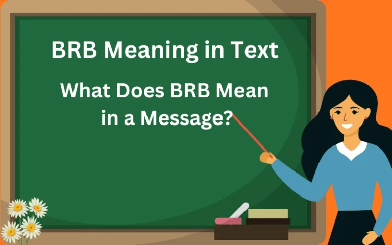 BRB Meaning in Text: Full Form, Uses & Examples