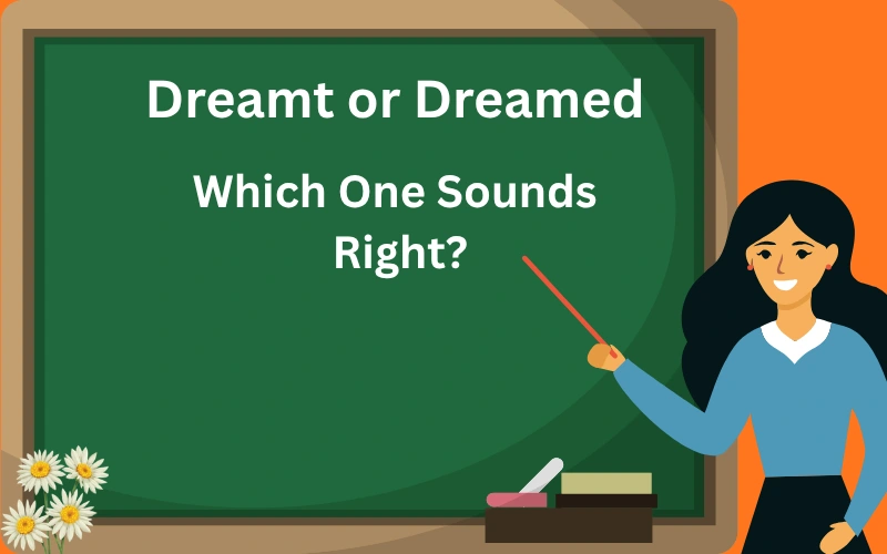 dreamt or dreamed