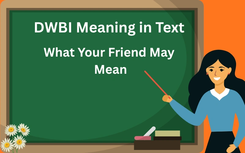 dwbi meaning in text