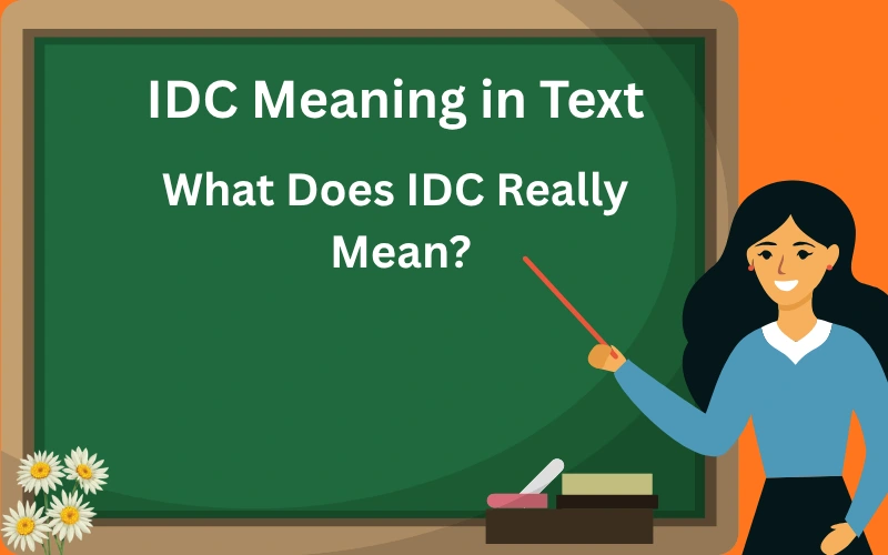 idc meaning in text