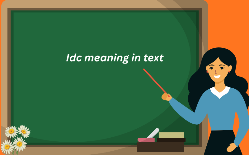 idc meaning in text