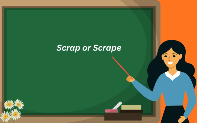 scrap or scrape