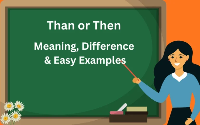 Than or Then Meaning, Difference & Easy Examples