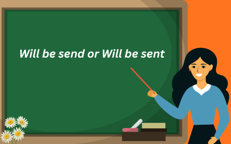 will be send or will be sent