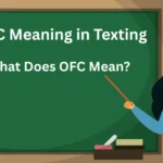 OFC Meaning in Texting What Does OFC Mean?