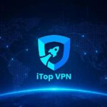 Choosing iTop VPN for Everyday Online Privacy