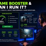 Game Booster and Can I Run It: How to Check Your PC’s Gaming Performance